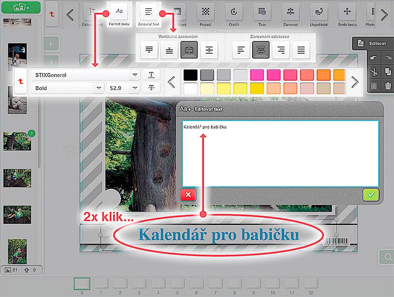 2x Klik na textový rámeček = editace textu. Ostatní vlastnosti textu přes tlačítka v horní liště.
